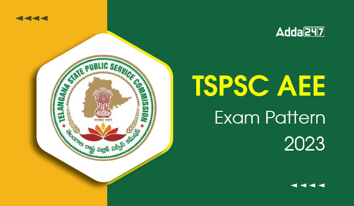 TSPSC AEE Exam Pattern 2023, Check Detailed TSPSC AEE Exam Pattern Here_30.1