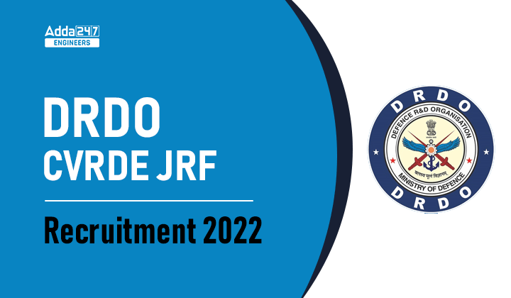 DRDO CVRDE JRF Recruitment 2022_30.1