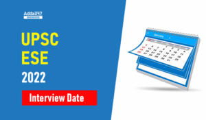 UPSC ESE 2022 Interview Date