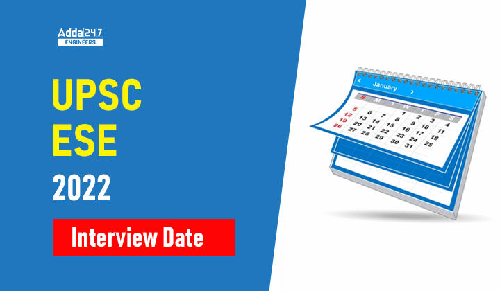 UPSC ESE 2022 Interview Date, Check UPSC ESE Interview Schedule Here_30.1