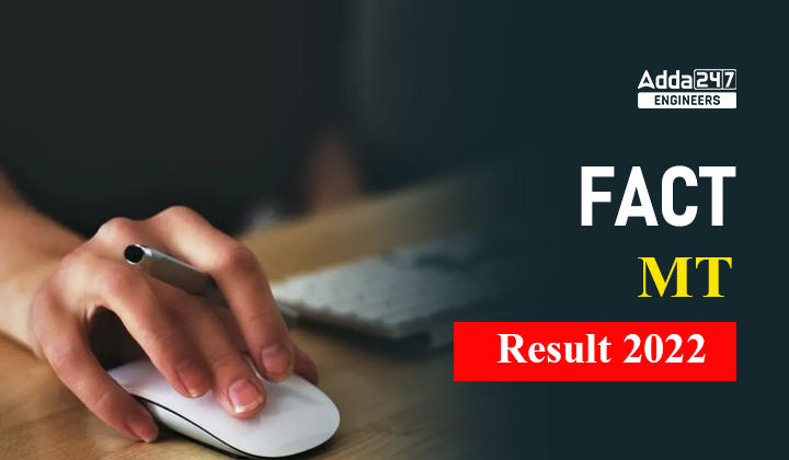 FACT MT Result 2022 Out, Download Management Trainee Result Pdf Here_30.1