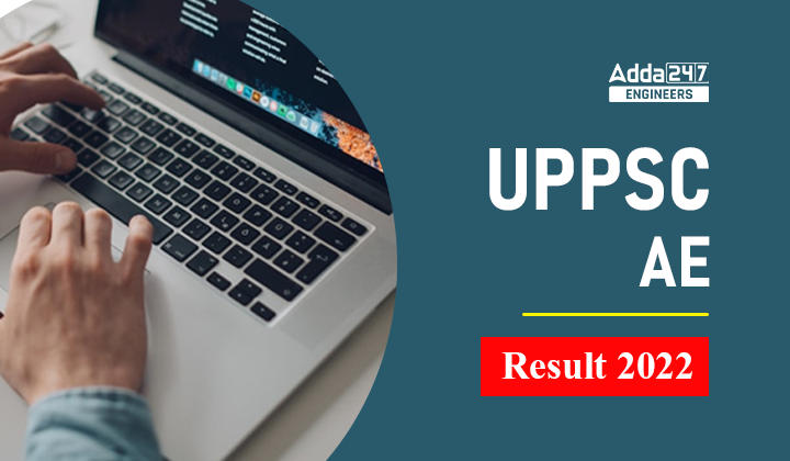 UPPSC AE Result 2022 Out, Download UPPSC Assistant Engineer Result PDF_30.1