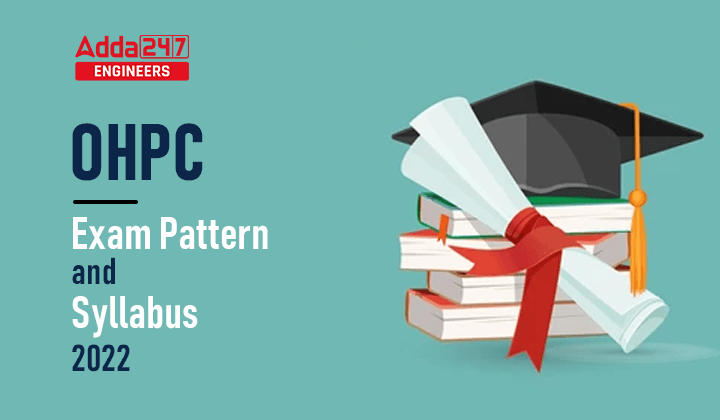 OHPC Exam Pattern and Syllabus 2022_30.1