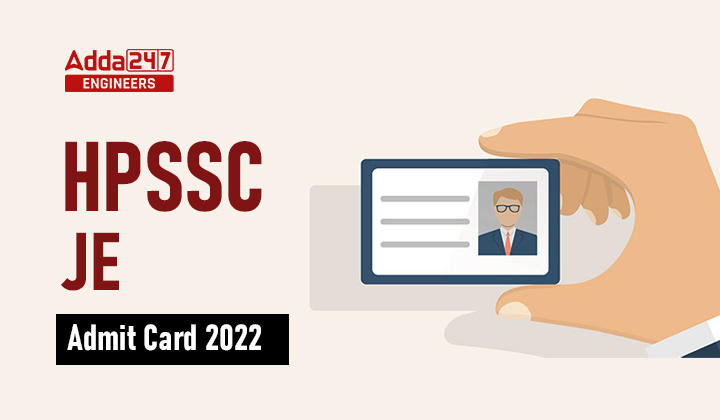 HPSSC JE Admit Card 2022, Download Link Activated_30.1