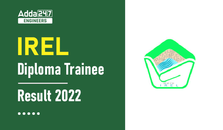 IREL Diploma Trainee Result 2022, Download Final Result PDF Now_30.1