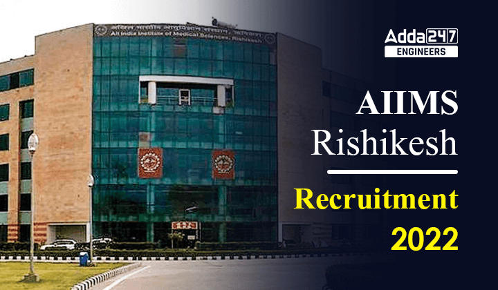 AIIMS Rishikesh Recruitment 2022