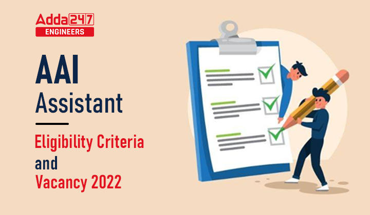 AAI Assistant Vacancy and Eligibility Criteria 2022_30.1