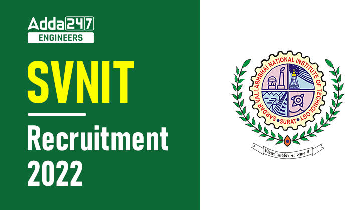 SVNIT Recruitment 2022, Apply Online for Engineering Vacancies_30.1