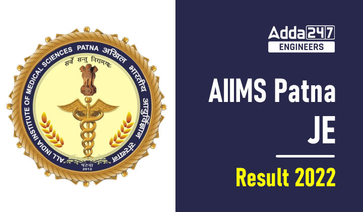 AIIMS Patna JE Result 2022 Out, Download PDF Here_30.1
