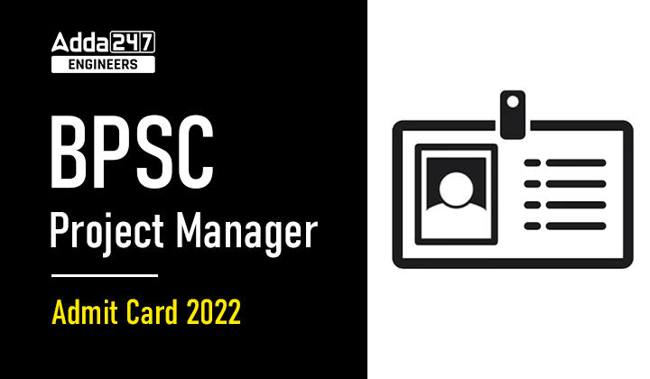 BPSC Project Manager Admit Card 2022 Out, Download Link here_30.1