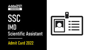 SSC IMD Scientific Assistant Admit Card 2022