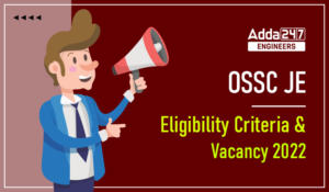OSSC JE Eligibility Criteria and Vacancy 2022