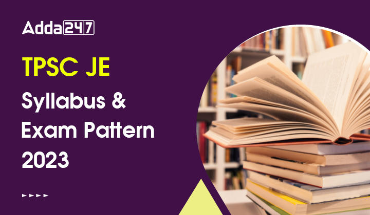 TPSC JE Syllabus 2023 And Exam Pattern, Download PDF Now