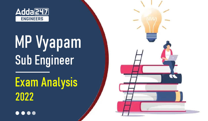 MP Vyapam Sub Engineer Exam Analysis 2022, All Shifts Questions, Good Attempts_30.1