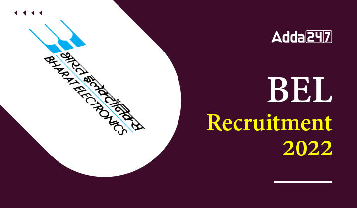 BEL Recruitment 2022 For Project Engineer and Engineer Trainee On 111 Vacancies_30.1