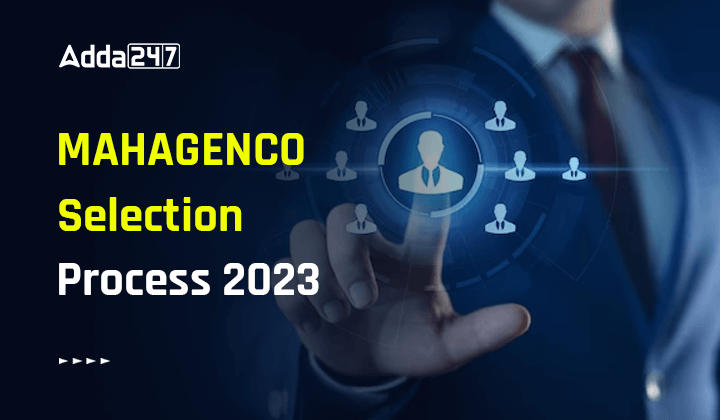 MAHAGENCO Selection Process 2023, Check Complete Selection Criteria Here_30.1