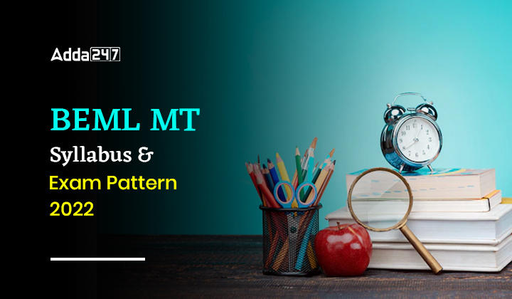BEML MT Syllabus and Exam Pattern 2022, Download PDF of Detailed Syllabus_30.1