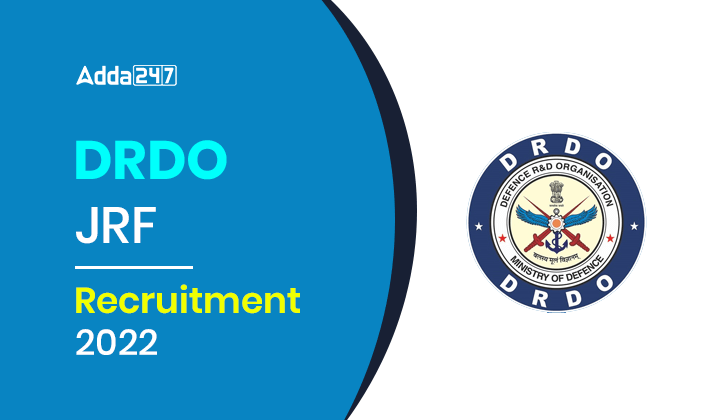 DRDO JRF Recruitment 2022, Checkout Full Detailed Notification_30.1