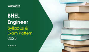 BHEL Engineer Syllabus and Exam Pattern 2023