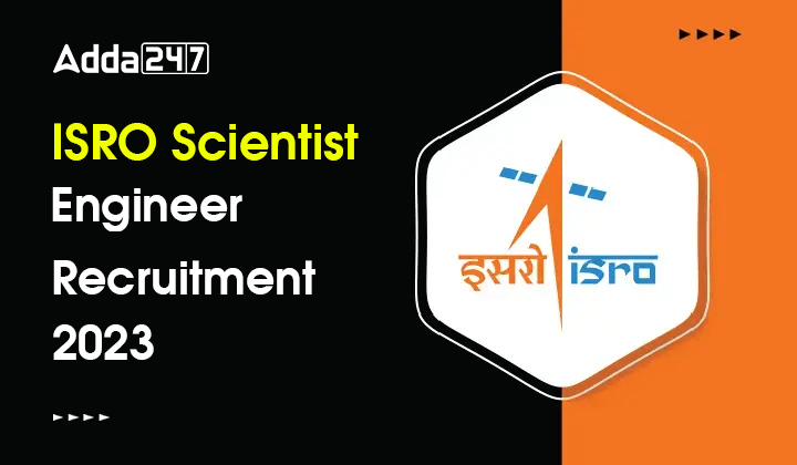 ISRO Scientist Recruitment 2023 Out, Apply Online For 303 Posts_30.1