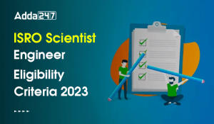 ISRO Scientist Engineer Eligibility Criteria 2023