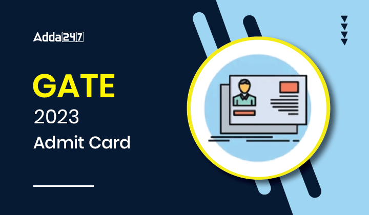 GATE 2023 Admit Card Out, Download Link Active_40.1