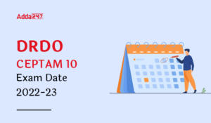 DRDO CEPTAM 10 Exam Date 2022-23