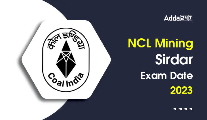 NCL Mining Sirdar Exam Date 2023 Out Download Exam Schedule PDF_30.1