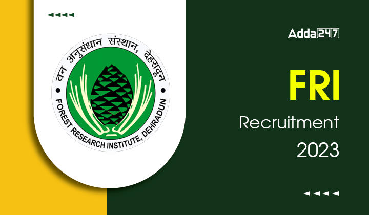 FRI Recruitment 2023, Last Date to Apply Online for 72 FRI Vacancies_30.1
