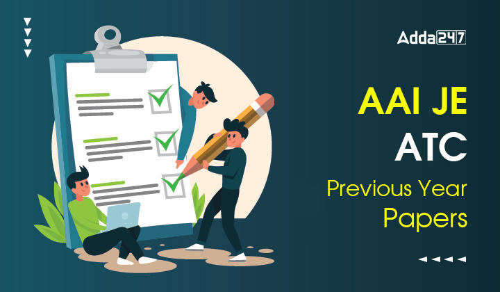 AAI JE ATC Previous Year Papers With Solution, Download PDF Now_30.1