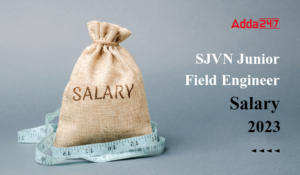 SJVN Junior Field Engineer Salary 2023