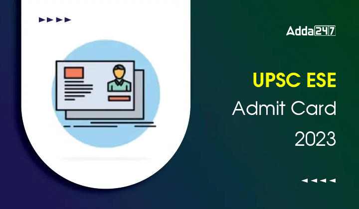 UPSC ESE Admit Card 2023 Out, Download UPSC Engineering Services Hall Ticket_30.1