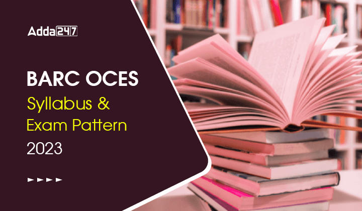 BARC OCES Syllabus 2023 Check BARC Exam Pattern Download PDF_30.1