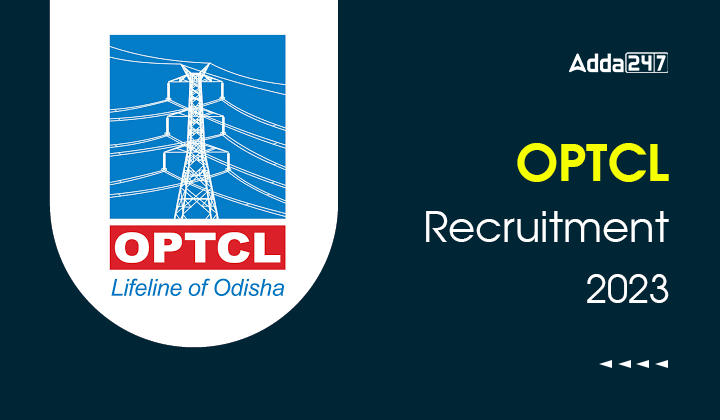 OPTCL Recruitment 2023 Apply Online, Exam Date, Syllabus, Notification etc._30.1