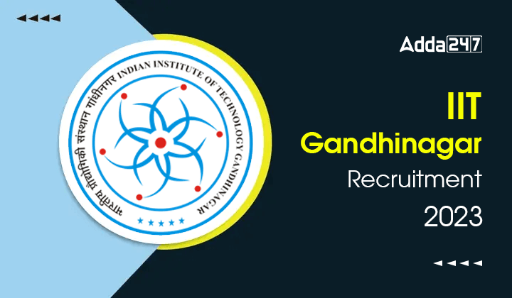 IIT Gandhinagar Recruitment 2023, Apply Online For 35 Non Teaching Posts_30.1