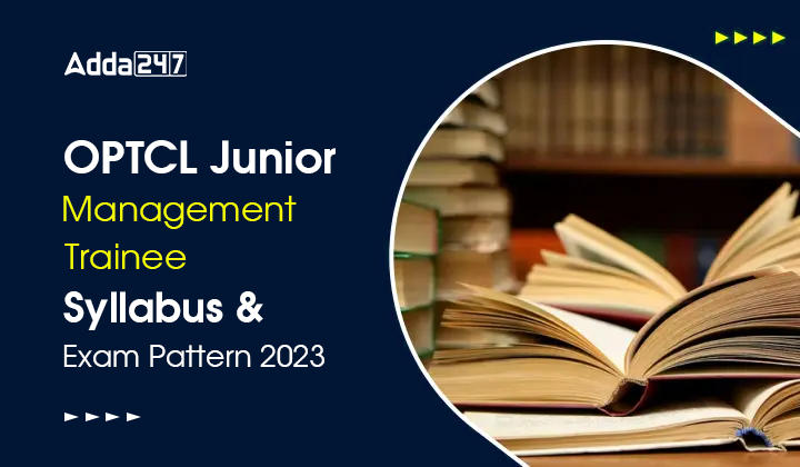 OPTCL Junior Management Trainee Syllabus and Exam Pattern 2023, Download Syllabus PDF Now_30.1
