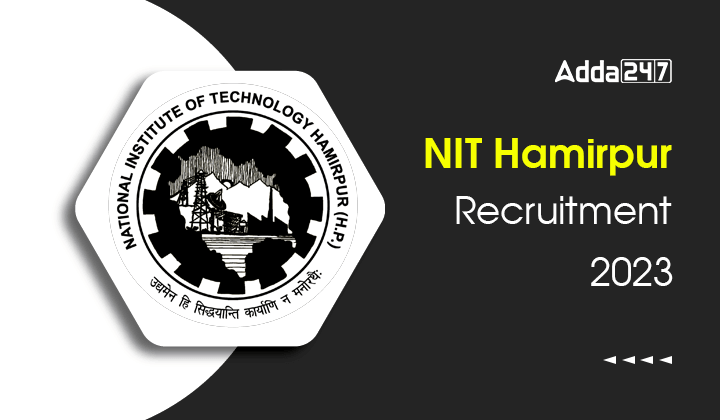 NIT Hamirpur Recruitment 2023 Notification Out For 108 Vacancies, Get Details_30.1