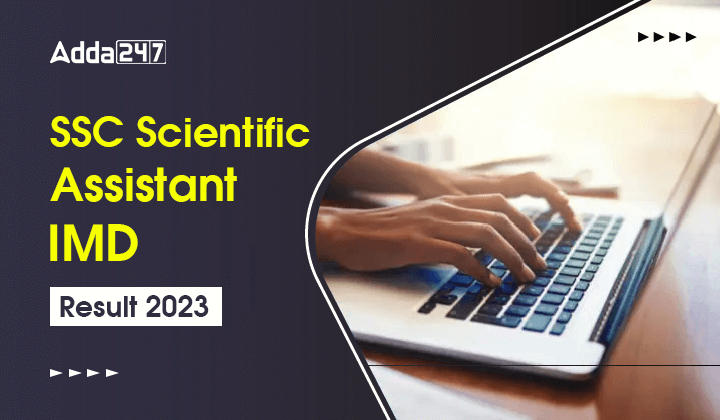 SSC Scientific Assistant IMD Result 2023 Out, Check Merit List and Cut Off Now_30.1