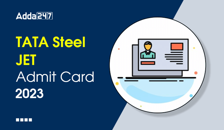 TATA Steel Admit Card 2023 Out Direct Link to Download TATA Steel Junior  Engineer Trainee Admit Card tatasteel.com