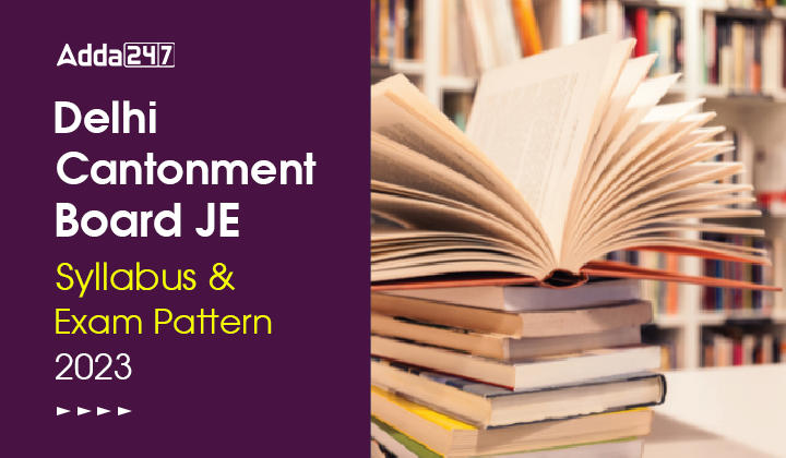Delhi Cantonment Board JE Syllabus and Exam Pattern 2023, Download Detailed Syllabus PDF Now_30.1