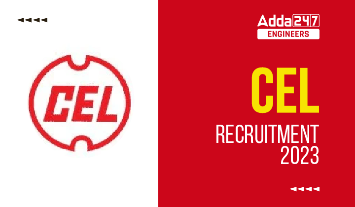 CEL Recruitment 2023 Notification Out For Engineer Posts, Download PDF_30.1