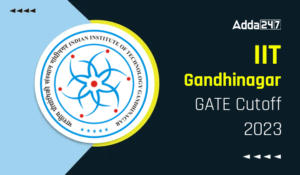 IIT Gandhinagar GATE Cutoff 2023