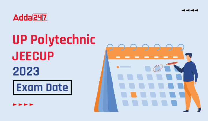 UP Polytechnic JEECUP 2023 Exam Date Out, Check It Now_30.1