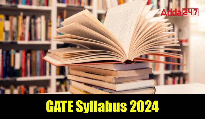 GATE Syllabus 2024 Out For DA, ME, CSE, EE, CE, Download Now_30.1