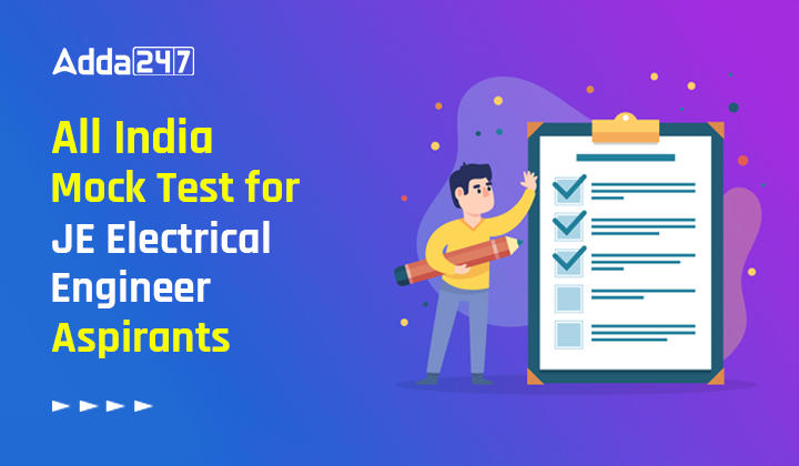 All India Mock Test for JE Electrical Engineer Aspirants, Register Now_30.1