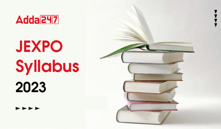 JEXPO Syllabus 2023, Download Detailed Syllabus PDF_30.1
