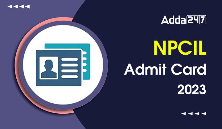 NPCIL Admit Card 2023 Direct Link to Download Hall Ticket_30.1