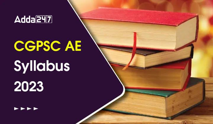 CGPSC AE Syllabus 2023 and Latest Exam Pattern, Download PDF_30.1