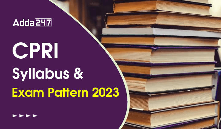 CPRI Syllabus 2023 and Latest Exam Pattern, Download PDF_30.1