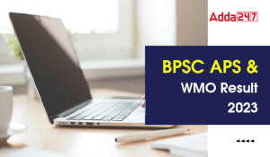 BPSC APS and WMO Result 2023